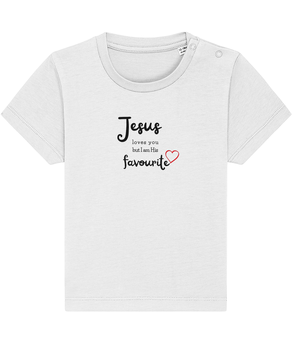 Jesus loves you but I am His favourite