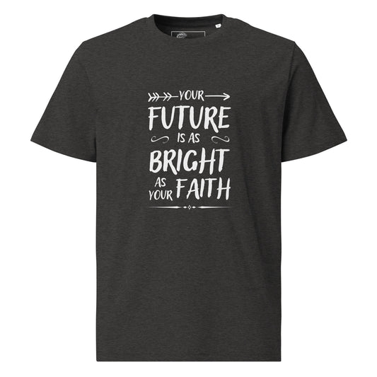 Your future is as bright as your faith